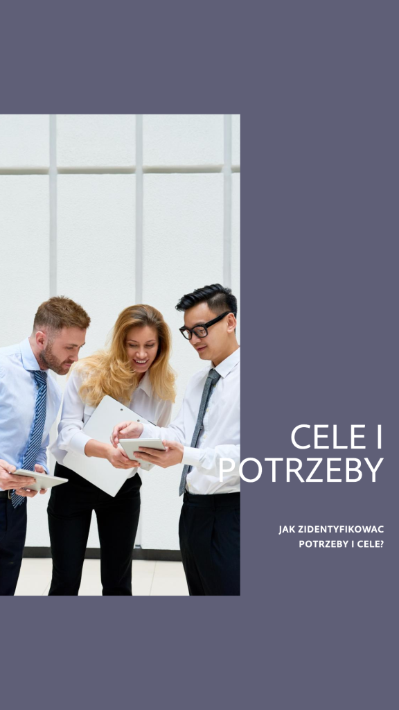 Cele i potrzeby