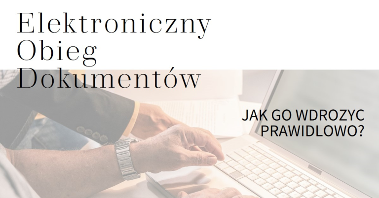 Jak prawidłowo wdrożyć Elektroniczny Obieg Dokumentów