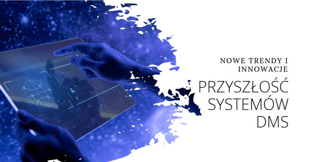 Przyszłość systemów DMS