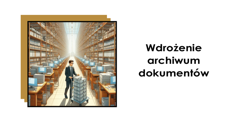 Wdrożenie archiwum dokumentów