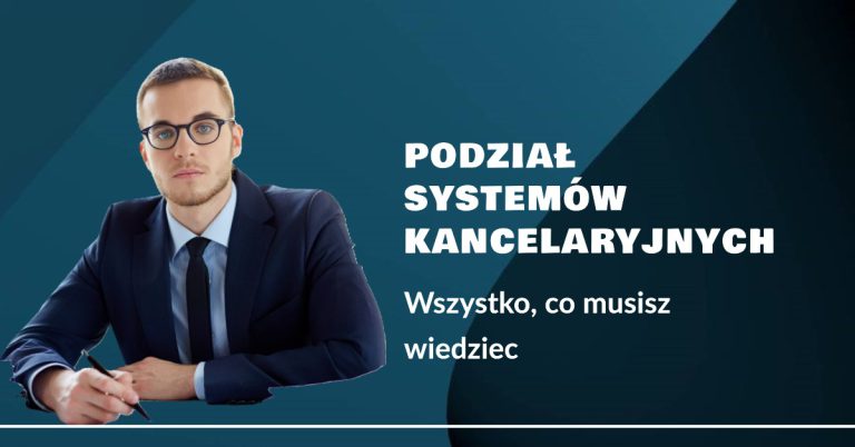 Jak dzielimy systemy kancelaryjne